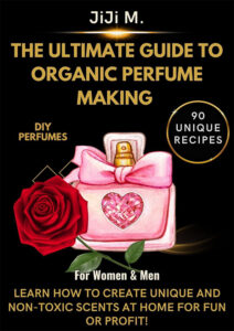 The Ultimate Guide to Organic Perfume Making